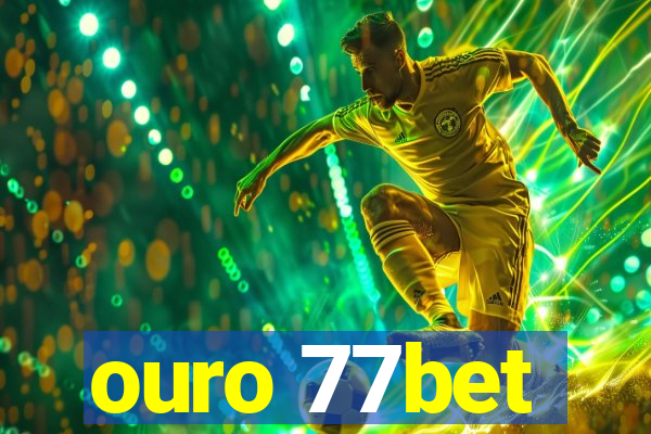 ouro 77bet